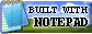 Built Using Notepad